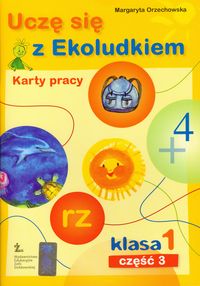 Materiały pomocnicze. Uczę się z Ekoludkiem. Karty pracy. Klasa 1. Dla ucznia. Część 3 - szkoła podstawowa
