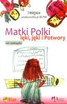 Matki Polki lęki, jęki i Potwory