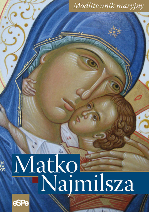 Matko Najmilsza Modlitewnik maryjny