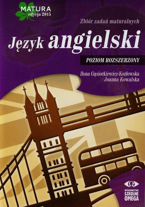 Język angielski. Matura 2015. Zbiór zadań maturalnych. Poziom rozszerzony. Klasa 1-3. Materiały pomocnicze - szkoła ponadgimnazjalna