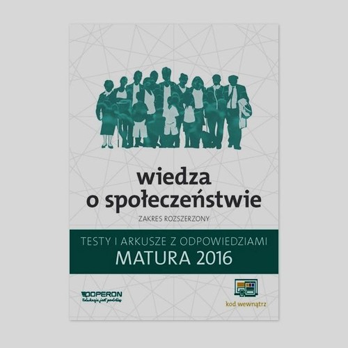 Matura 2016 Wiedza o społeczeństwie Testy i arkusze z odpowiedziami Zakres rozszerzony