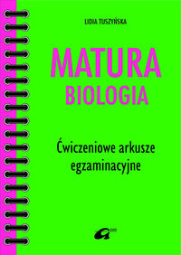 Matura biologia Ćwiczeniowe arkusze egzaminacyjne
