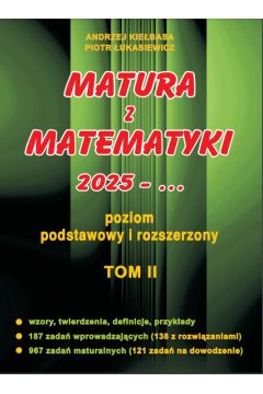 Matura z matematyki 2025 poziom podstawowy i rozszerzony Tom II
