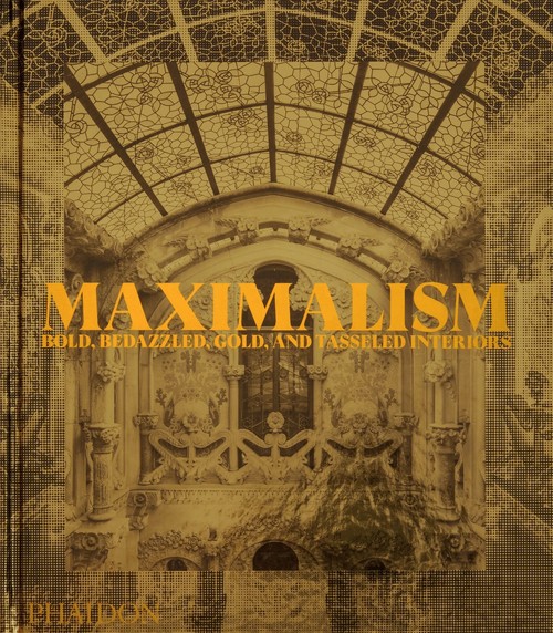 Maximalism: Excess and Exubera