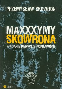 Maxxxymy Skowrona. Wydanie Pierwsze Poprawione