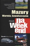 Mazury, Warmia i Suwalszczyzna na weekend