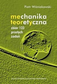 Mechanika teoretyczna. Zbiór 123 prostych zadań