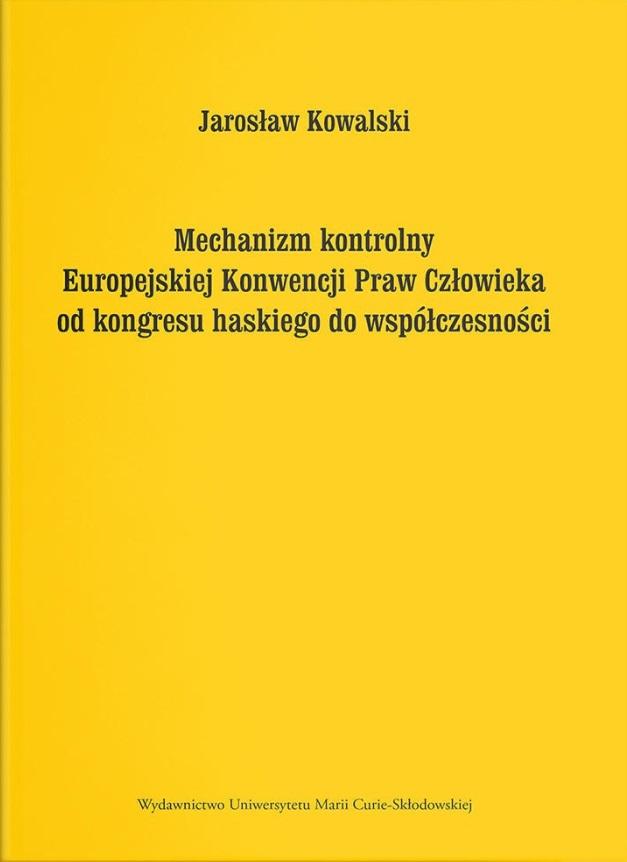 Mechanizm kontrolny Europejskiej Konwencji Praw Człowieka od kongresu haskiego do współczesności