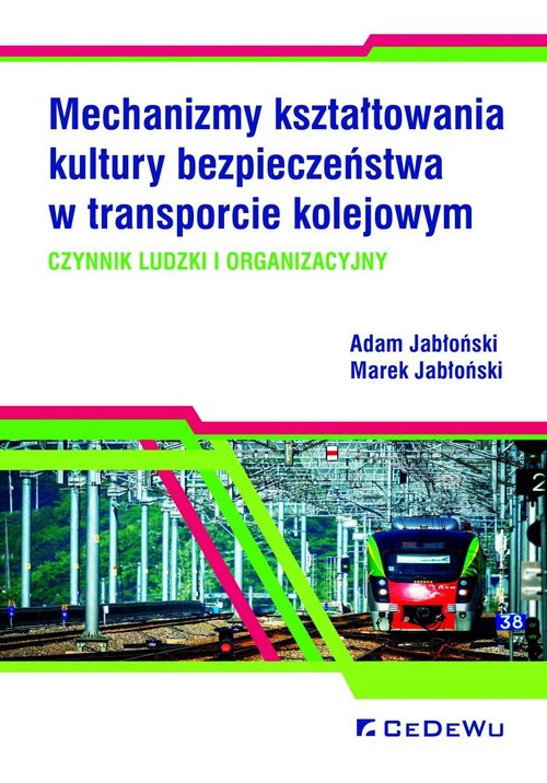 Mechanizmy kształtowania kultury bezpieczeństwa w transporcie kolejowym.