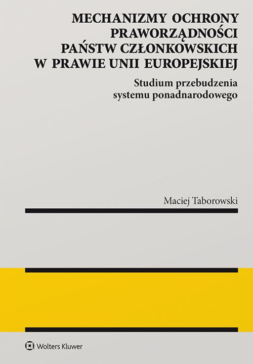 Mechanizmy ochrony praworządności państw członkowskich w prawie Unii Europejskiej