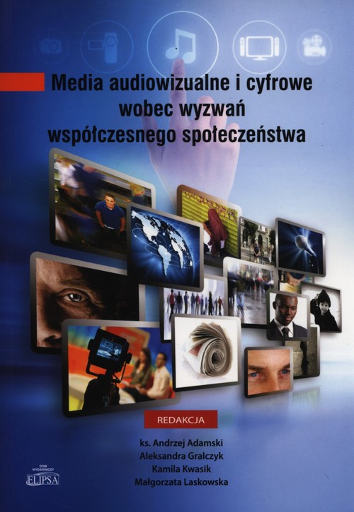 Media audiowizualne i cyfrowe wobec wyzwań współczesnego społeczeństwa