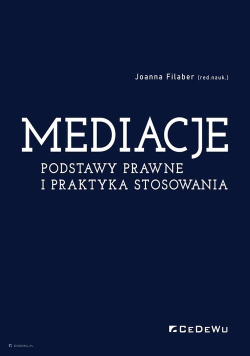 Mediacje. Podstawy prawne i praktyka stosowania