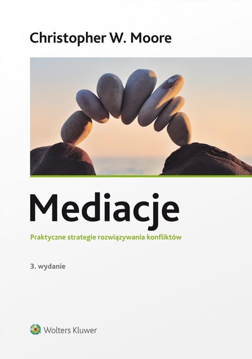 Mediacje Praktyczne strategie rozwiązywania konfliktów