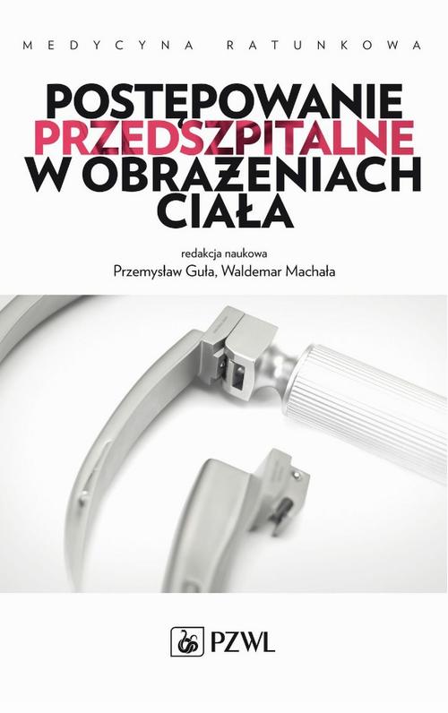 Medycyna ratunkowa. Postępowanie przedszpitalne w obrażeniach ciała