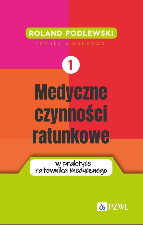 Medyczne czynności ratunkowe w praktyce ratownika medycznego Tom 1