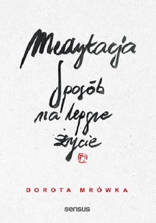 Medytacja. Sposób na lepsze życie