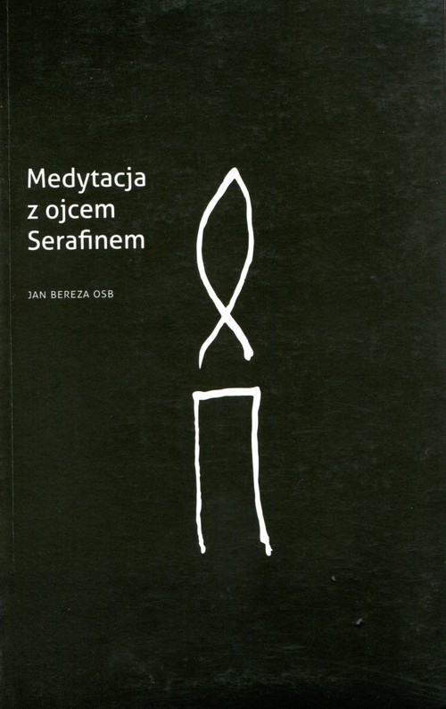 Medytacja z Ojcem Serafinem