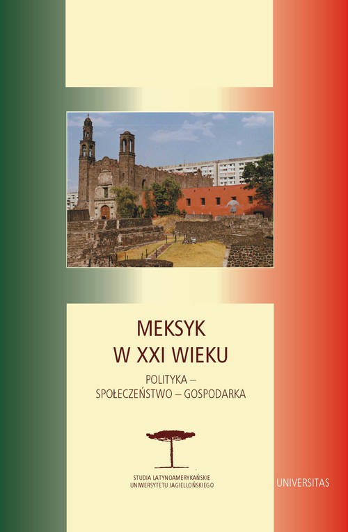 Meksyk w XXI wieku. Polityka - społeczeństwo - gospodarka