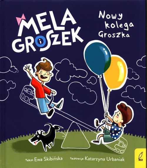 Mela i Groszek Nowy kolega Groszka