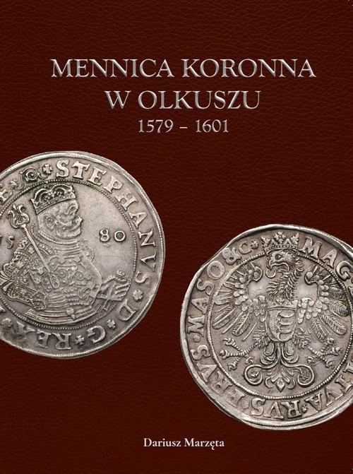 Mennica koronna w Olkuszu 1579-1601