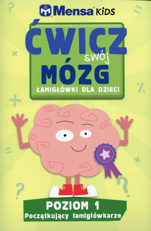 Mensa Kids Ćwicz swój mózg Łamigłówki dla dzieci Poziom 1