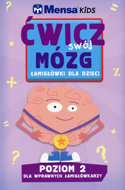 Mensa Kids Ćwicz swój mózg Łamigłówki dla dzieci Poziom 2