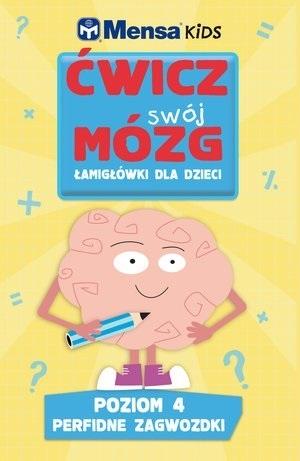 Mensa Kids Ćwicz swój mózg. Łamigłówki dla dzieci. Poziom 4: Perfidne zagwozdki