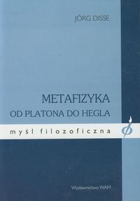 Metafizyka od Platona do Hegla