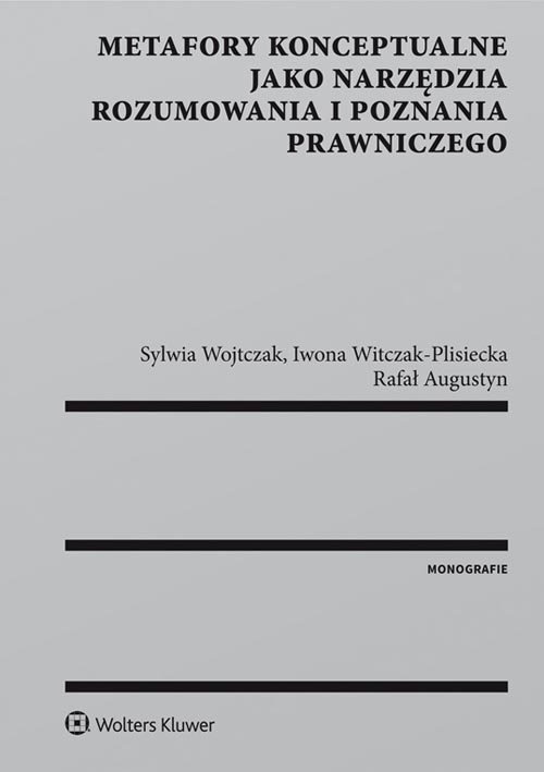 Metafory konceptualne jako narzędzia rozumowania i poznania prawniczego