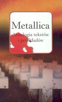 Metallica Antologia tekstów i przekładów