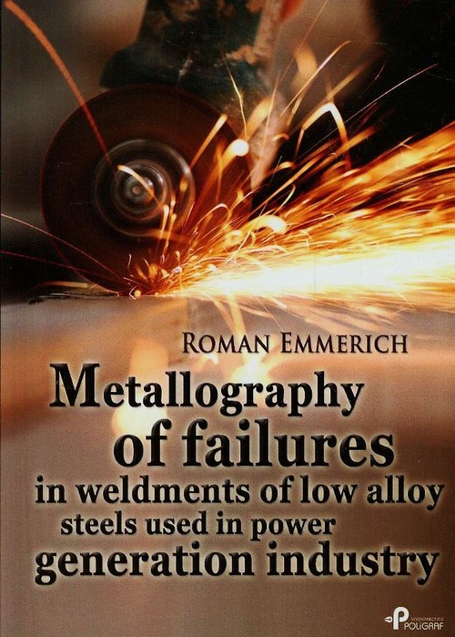 Metallography Of Failures In Weldments Of Low Alloy Steels Used In Power Generation Industry