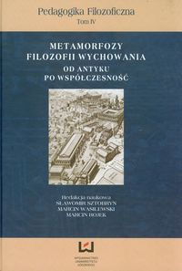 Metamorfozy filozofii wychowania od antyku po współczesność