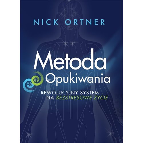 Metoda Opukiwania. Rewolucyjny system na bezstresowe życie