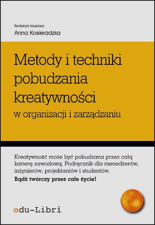 Metody i techniki pobudzania kreatywności w organizacji i zarządzaniu