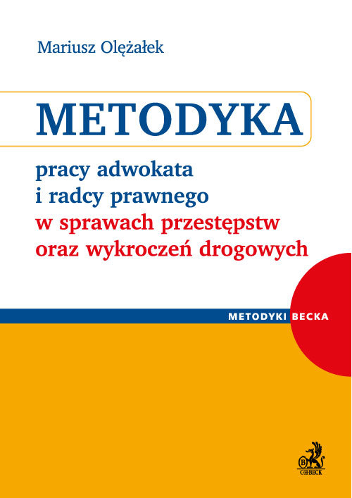 Metodyka pracy adwokata i radcy prawnego w sprawach przestępstw oraz wykroczeń drogowych