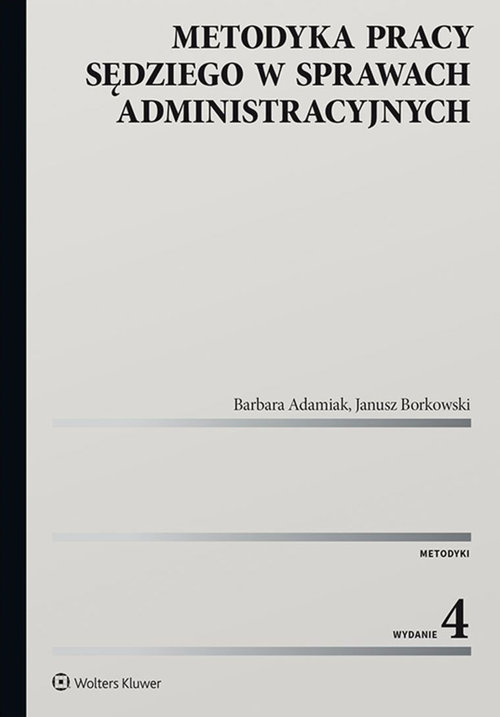 Metodyka pracy sędziego w sprawach administracyjnych