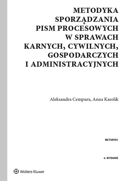 Metodyka sporządzania pism procesowych w sprawach karnych, cywilnych, gospodarczych i administracyjn