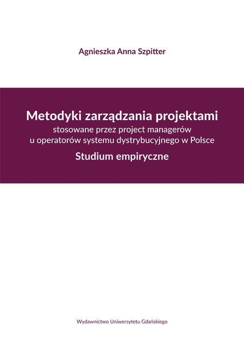 Metodyki zarządzania projektami stosowane przez project managerów u operatorów systemu dystrybucyjne