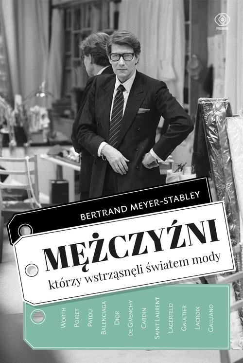 Mężczyźni, którzy wstrząsnęli światem mody