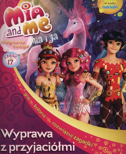 Mia and Me Magiczna księga 17 Wyprawa z przyjaciółmi