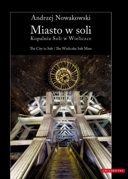 Miasto w soli. Kopalnia Soli w Wieliczce / The City in Salt. The Wieliczka Salt Mine (książka + CD)