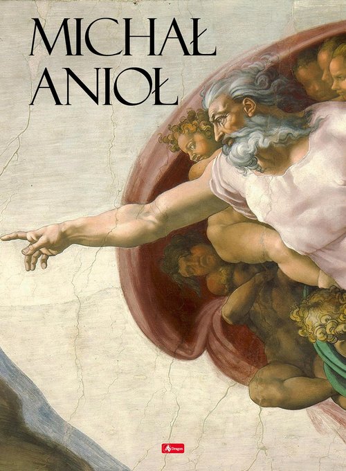 Michał Anioł Życie i twórczość