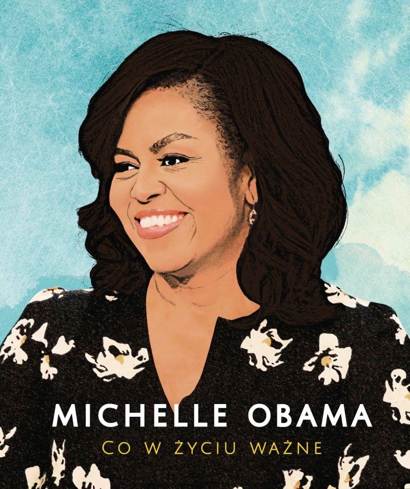 Michelle Obama Co w życiu ważne
