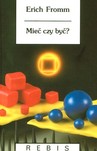 MIEĆ CZY BYĆ