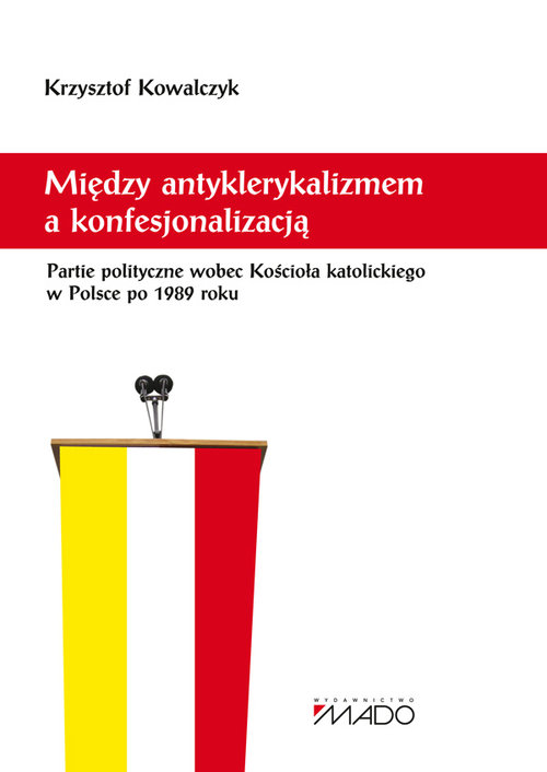 Między antyklerykalizmem a konfesjonalizacją