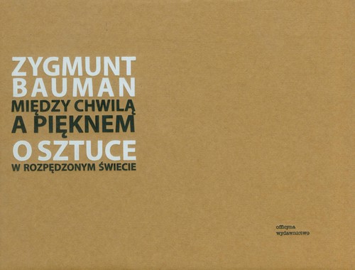 Między chwilą a pięknem. O sztuce w rozpędzonym świecie