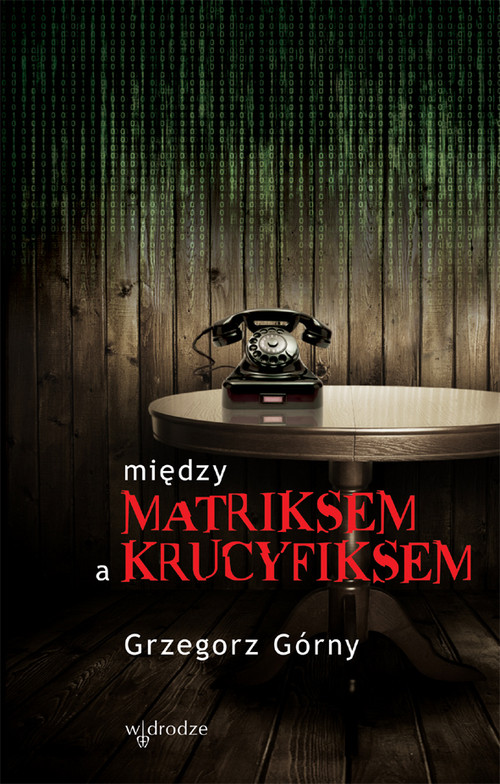 Między matriksem a krucyfiksem