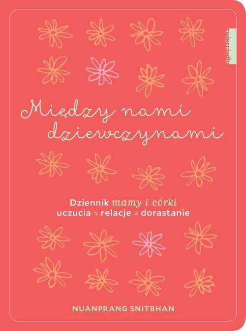 Między nami dziewczynami. Dziennik mamy i córki