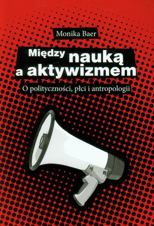 Między nauką a aktywizmem. O polityczności, płci i antropologii