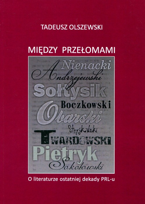 Między przełomami. O literaturze ostatniej dekady PRL-u